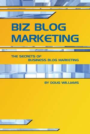 Biz Blog Marketing de Doug Williams