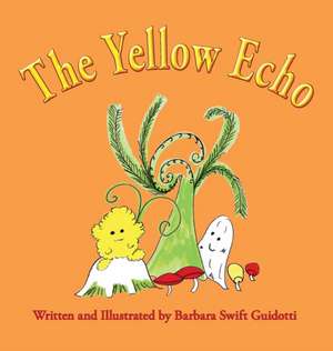 The Yellow Echo de Barbara Swift Guidotti