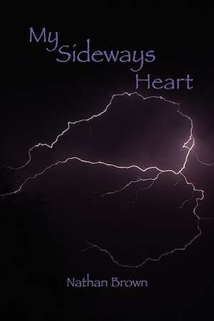 My Sideways Heart de Nathan Brown