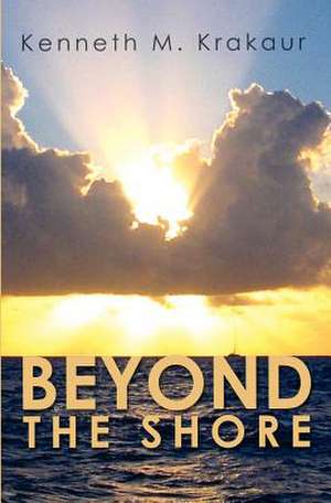 Beyond the Shore: Reclaiming the 12 Days from Christmas to Epiphany de Kenneth M. Krakaur