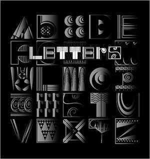 Letters: Building an Alphabet with Art and Attitude [With CDROM] de Peter N. Liptak