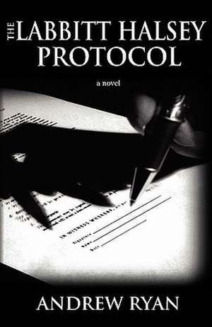 The Labbitt Halsey Protocol de Andrew M Ryan