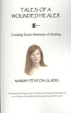 Tales of a Wounded Healer de Mariah Fenton Gladis