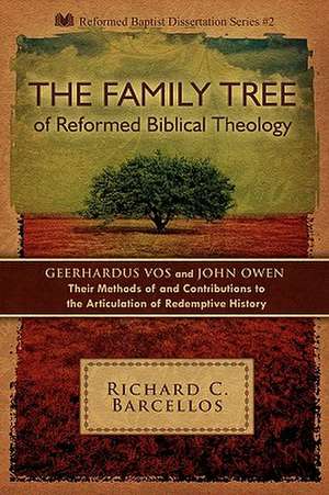 The Family Tree of Reformed Biblical Theology de Richard C. Barcellos