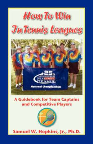 How to Win in Tennis Leagues de Samuel Wallace Jr. Hopkins