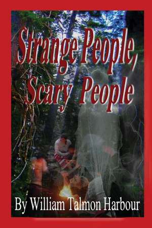 Scary People, Scary Stories de William Talmon Harbour