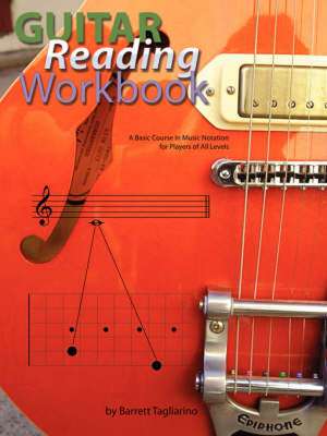 Guitar Reading Workbook de Barrett Tagliarino