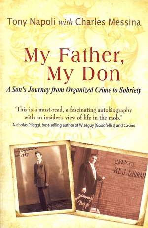 My Father, My Don: A Son's Journey from Organized Crime to Sobriety de Tony Napoli