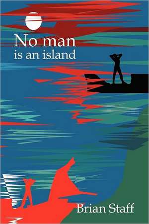 No Man Is an Island: The Parable of the Hill and the Boulder de Brian Staff