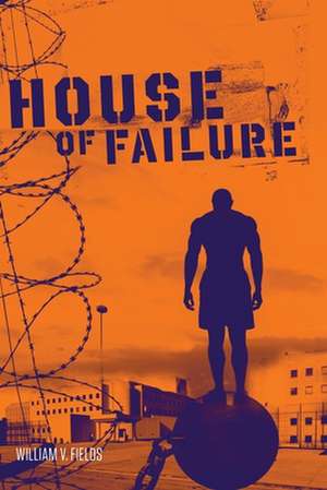 House of Failure de William V. Fields