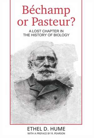 Bechamp or Pasteur? de Ethel D. Hume