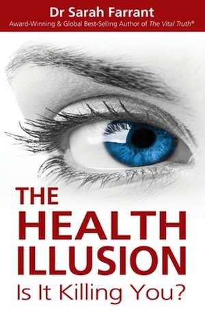 The Health Illusion de Sarah Farrant