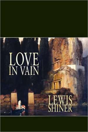 Love in Vain de Lewis Shiner