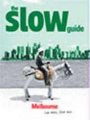 Slow Guide Melbourne de Martin Hughes