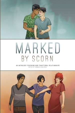 Marked by Scorn de Dominica Malcolm