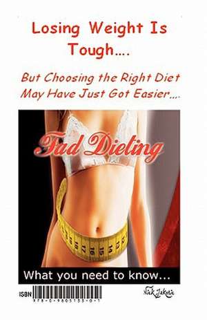 Fad Dieting: What You Need to Know de Nick Jakotic