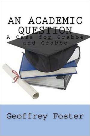 An Academic Question: A Case for Crabbe and Crabbe de Geoffrey Foster