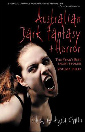 Australian Dark Fantasy and Horror Volume Three de Angela Challis