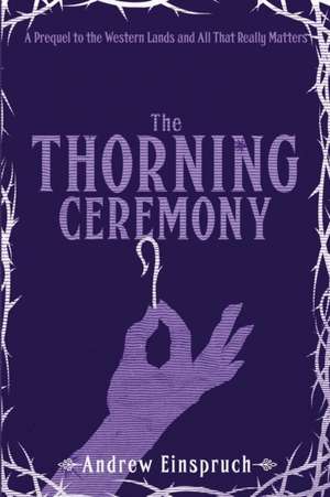 The Thorning Ceremony de Andrew Einspruch