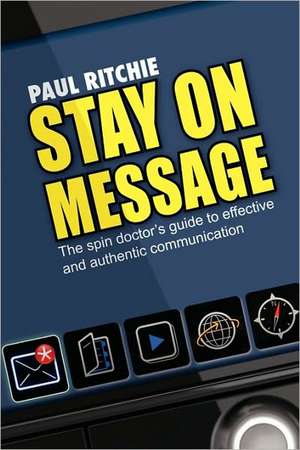 Stay on Message de Paul Ritchie