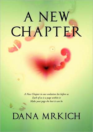 A New Chapter de Dana Mrkich