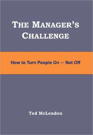 The Manager's Challenge de Theodore H. McLendon