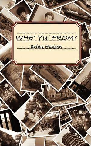 Whe' Yu' From? de Brian James Hudson