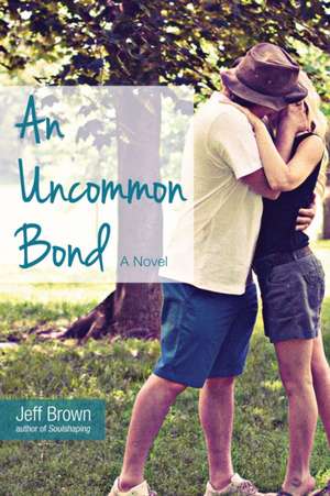 An Uncommon Bond de Jeff Brown