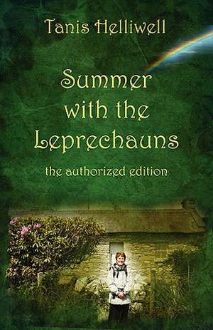 Summer with the Leprechauns: The Authorized Edition de Tanis Ann Helliwell