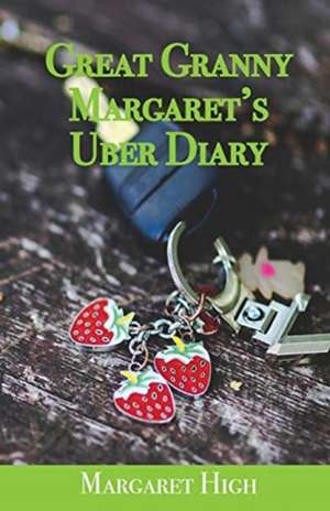 Great Granny Margaret's Uber Diary de Margaret High