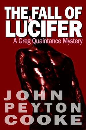 The Fall of Lucifer: A Greg Quaintance Novel de John Peyton Cooke