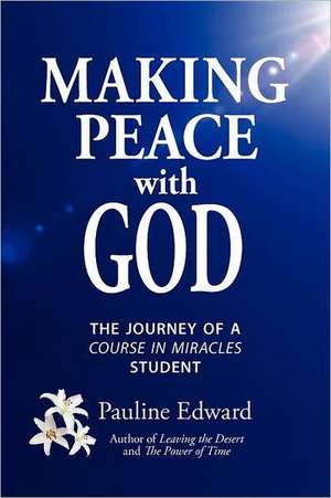 Making Peace with God de Pauline Edward