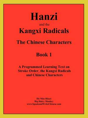 Hanzi and the Kangxi Radicals de Huzi Mo D