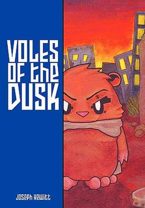 Voles of the Dusk: Procedure and Protocols to Lead Your Best Life de Joseph Hewitt