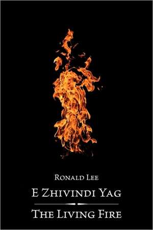 The Living Fire de Ronald Lee