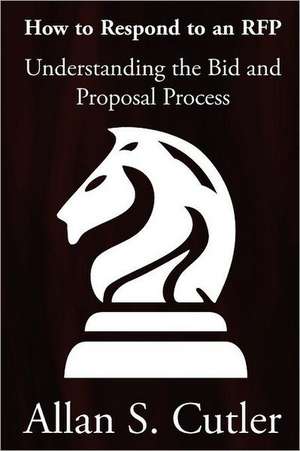 Understanding the Bid and Proposal Process de Allan Cutler