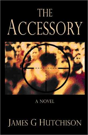 The Accessory: Volume One de James G. Hutchison