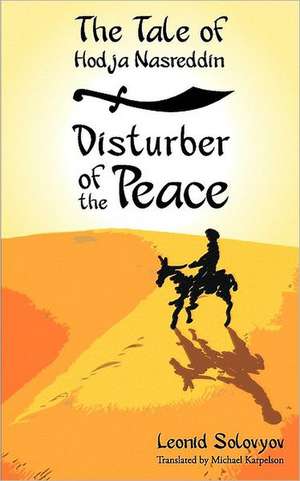 The Tale of Hodja Nasreddin: Disturber of the Peace de Leonid Solovyov