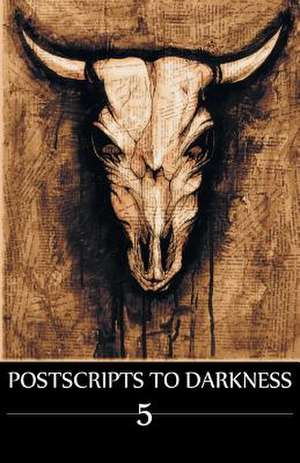 Postscripts to Darkness Volume 5 de Sean Moreland