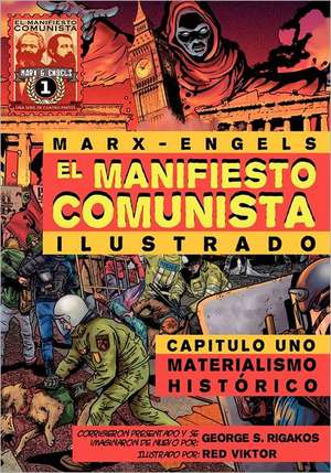 El Manifiesto Comunista (Ilustrado) - Capitulo Uno: Materialismo Histórico de Karl Marx