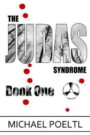 The Judas Syndrome de MR Michael E. Poeltl