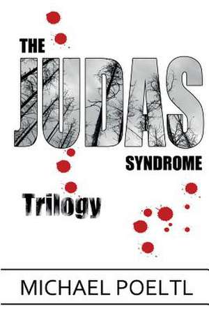 The Judas Syndrome Trilogy de MR Michael Poeltl