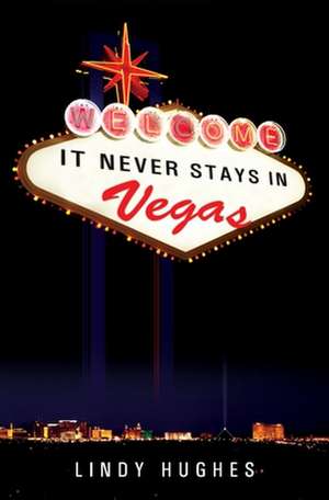 It Never Stays in Vegas: The Lessons de Lindy Hughes