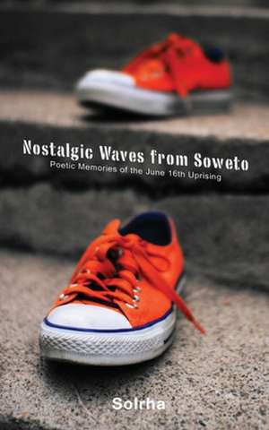 Nostalgic Waves from Soweto. Poetic Memo de Sol Rachilo