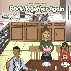 Back Together Again (Maya's Journey Series - Book 3) de Katrina Carmichael