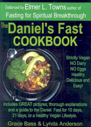 The Daniel's Fast Cookbook de Grace Bass