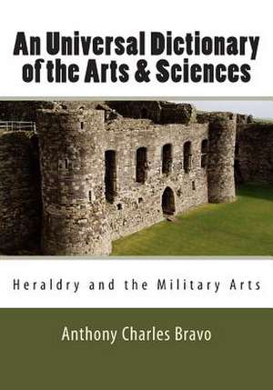 An Universal Dictionary of the Arts & Sciences - Vol. III de Anthony Charles Bravo