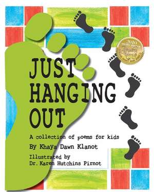 Just Hanging Out, a Collection of Poems for Kids de Khaya Dawn Klanot