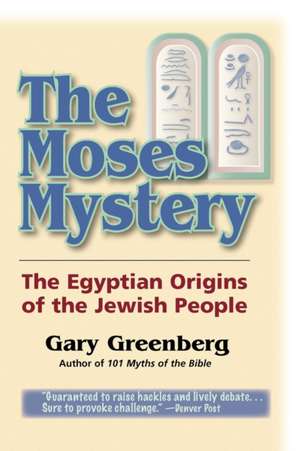 The Moses Mystery de Gary Greenberg