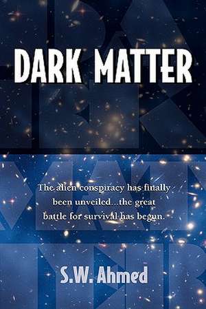 Dark Matter de S. W. Ahmed